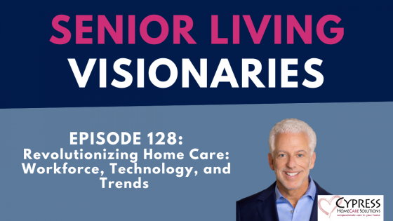 Ep. 128: Revolutionizing Home Care: Workforce, Technology, and Trends