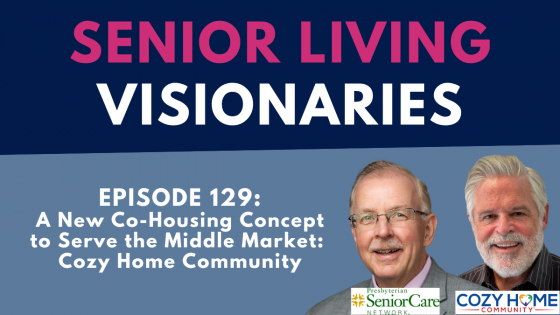 Ep. 129: A New Concept in Middle Market Senior Living