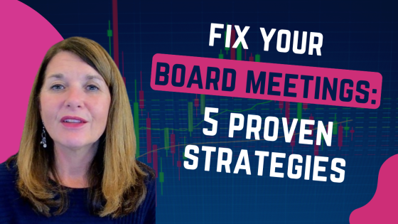 Ep. 134: Fix Your Board Meetings: 5 Steps to Increase Engagement