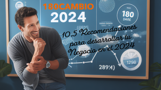 10.5 Recomendaciones para desarrollar tu Negocio en el 2024