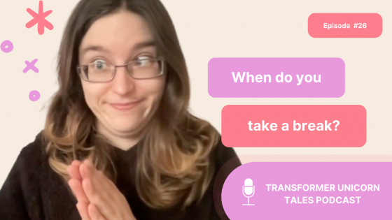 Full Transcript: TUT - Episode #26 - When do you take a break?