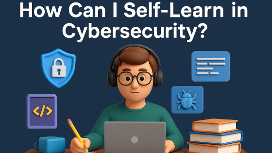 How Can I Self-Learn in Cybersecurity?