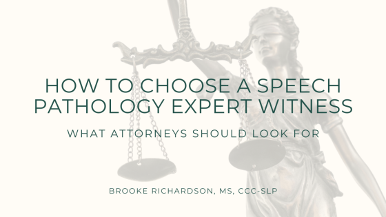 How to Choose a Speech-Language Pathology Expert Witness (Forensic SLP)