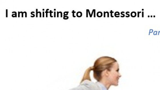 I am shifting to Montessori