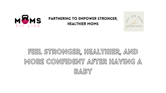 Feel Stronger, Healthier, and More Confident After Having a Baby
