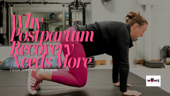Why Postpartum Recovery Needs More Than Just Pelvic Floor