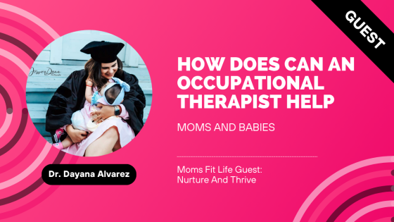 How does an Occupational Therapist help moms and babies