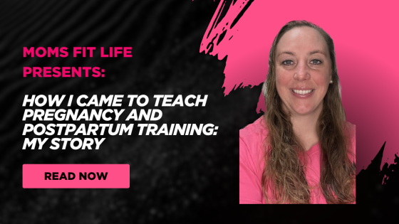 How I Came to Teach Pregnancy and Postpartum Training: My Story