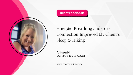 How 360 Breathing and Core Connection Improved My Client’s Sleep & Hiking