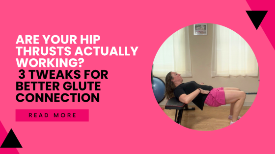 Are Your Hip Thrusts Actually Working? 3 Tweaks for Better Glute Connection