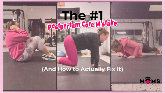The #1 Postpartum Core Mistake (And How to Actually Fix It)