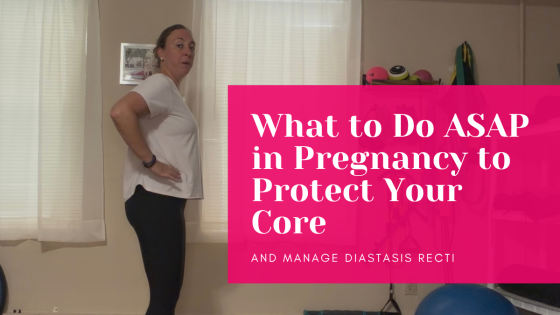 What to Do ASAP in Pregnancy to Protect Your Core and Manage Diastasis Recti