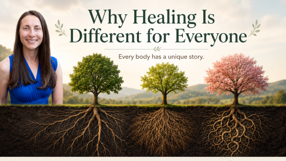 Why Healing Is Different for Everyone | A Root Cause Perspective