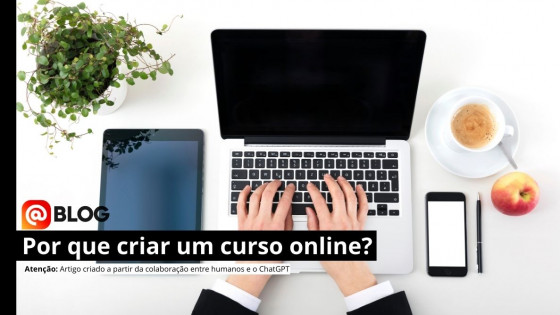 Por que criar um curso online? 