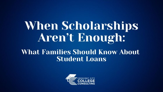 When Scholarships Aren’t Enough: What Families Should Know About Student Loans
