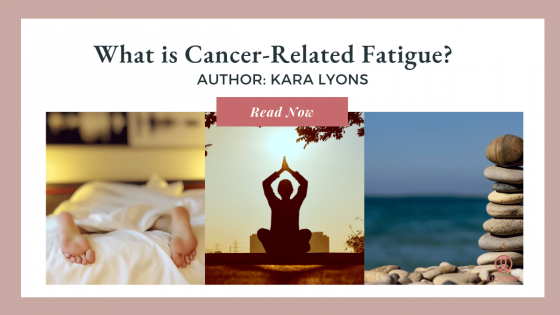 What is Cancer-Related Fatigue?