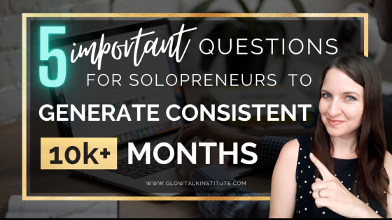 5 Important Questions for Solopreneurs To Generate Consistent 10k+ Months