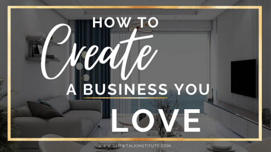 Create A Business You Love