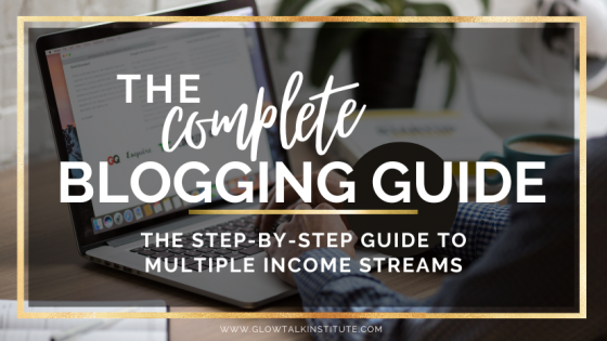The Complete Blogging Guide: Step-by-step Guide To Multiple Income Streams