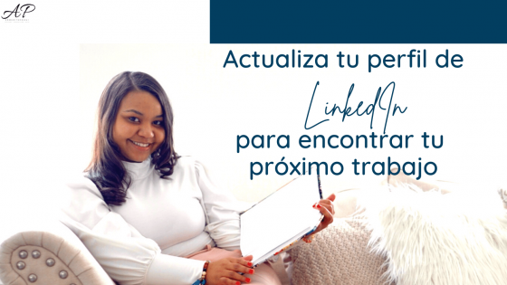 Actualiza tu perfil de LinkedIn para encontrar tu próximo trabajo