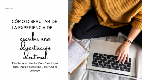 Cómo disfrutar de la experiencia de escribir una disertación doctoral