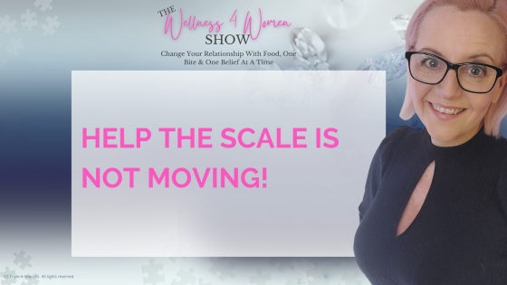 Ep 101 - Help The Scale Is Not Moving!
