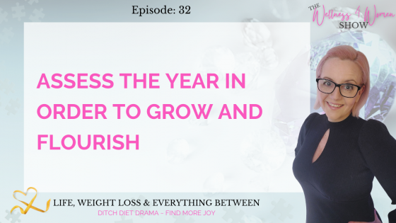 Ep: #32 - Assess the year in order to grow and flourish