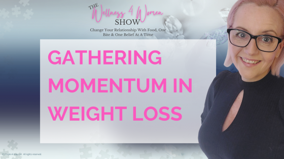 Ep: #15 - How to Gain Momentum in Your Diet and Lose Weight for Good