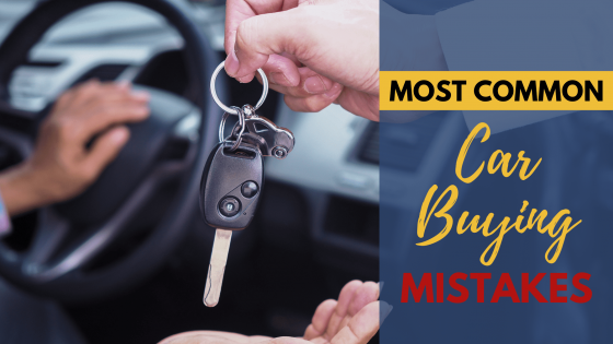 Most Common Car Buying Mistakes