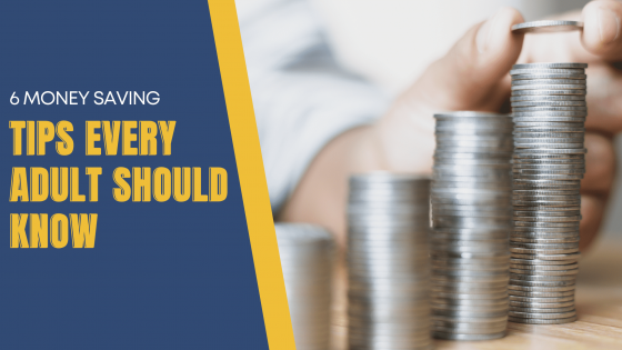 6 Money Savings Tips Every Adult Should Know