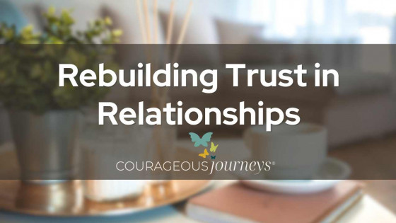 Rebuilding Trust after Childhood Trauma