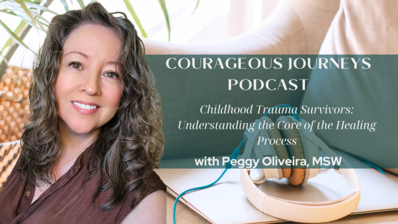 Childhood Trauma Survivors: Understanding the Core of the Healing Process