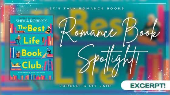 Romance Book Spotlight & Excerpt: THE BEST LIFE BOOK CLUB by Sheila Roberts!