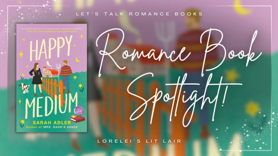 Romance Book Spotlight: HAPPY MEDIUM by Sarah Adler