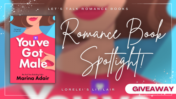 Romance Book Spotlight & Giveaway: YOU'VE GOT MALE by Marina Adair