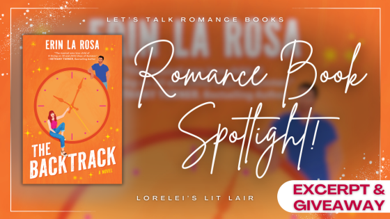 Romance Book Spotlight, Excerpt & Giveaway: THE BACKTRACK by Erin La Rosa