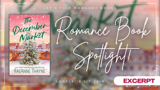 Romance Book Spotlight & Excerpt: THE DECEMBER MARKET by RaeAnne Thayne