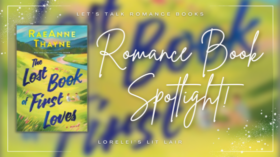 Romance Book Spotlight: THE LOST BOOK OF FIRST LOVES by RaeAnne Thayne