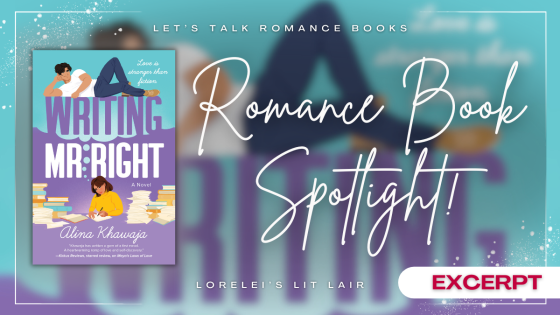 Romance Book Spotlight: WRITING MR. RIGHT  by Alina Khawaja