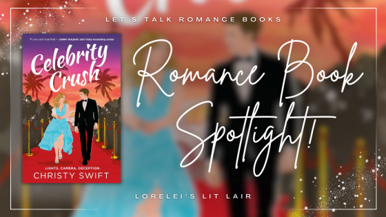 Romance Book Spotlight: CELEBRITY CRUSH by Christy Swift