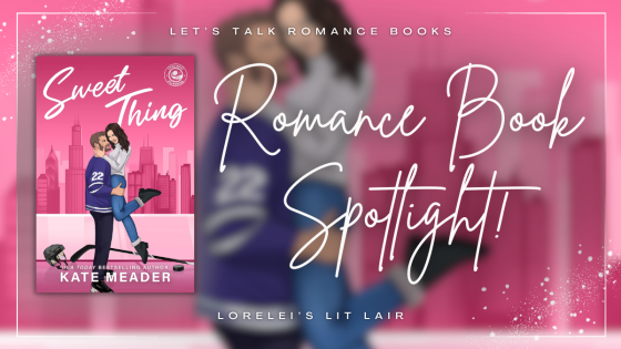 Romance Book Spotlight: SWEET THING by Kate Meader!