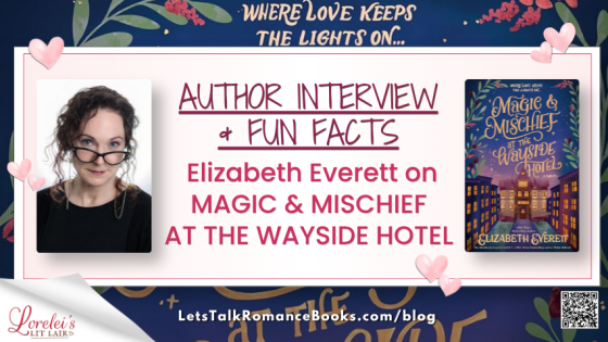 Author Interview and Fun Facts: Elizabeth Everett on Magic and Mischief at the Wayside Hotel