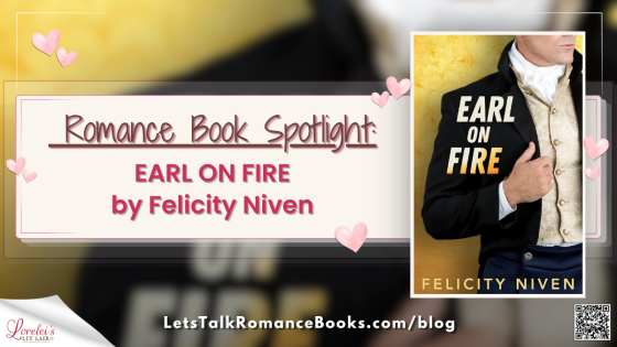 Romance Book Spotlight: EARL ON FIRE by Felicity Niven