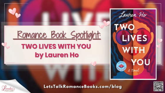 Romance Book Spotlight: TWO LIVES WITH YOU by Lauren Ho