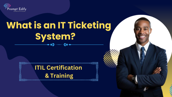 What is an IT Ticketing System? | ITIL Certification & Training