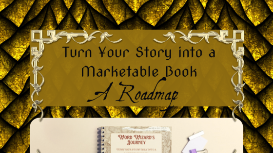 Turn Your Story into a Marketable Book: A Roadmap