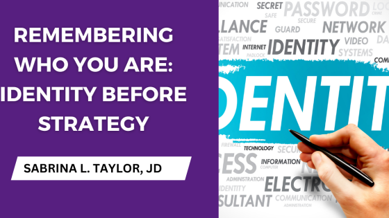 Remembering Who You Are: Identity Before Strategy