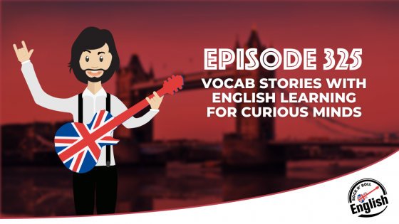 325 - Vocab Stories with English Learning for Curious Minds