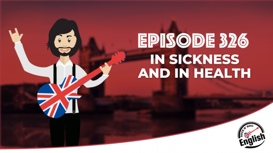 326 - In Sickness and in Health