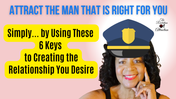 Attract the Man that is Right for You!